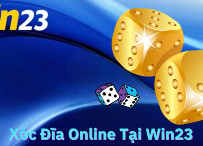 Kinh Nghiệm Chơi Xóc Đĩa Online Tại Win23